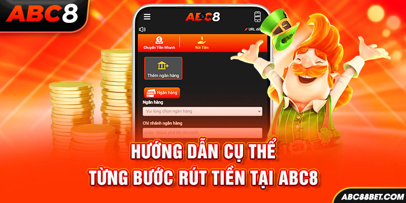 Hướng dẫn cụ thể từng bước rút tiền tại ABC8