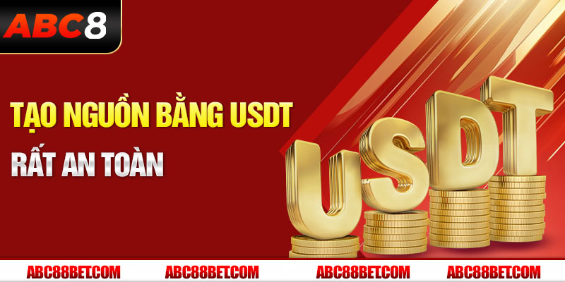 Tạo nguồn bằng USDT rất an toàn