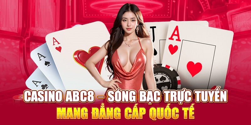 Casino tại ABC8 lúc nào cũng hút khách